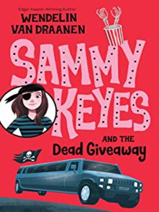 Title details for Sammy Keyes and the Dead Giveaway by Wendelin Van Draanen - Available